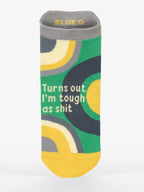 Turns Out I'm Tough As Sh*t Sneaker Socks
