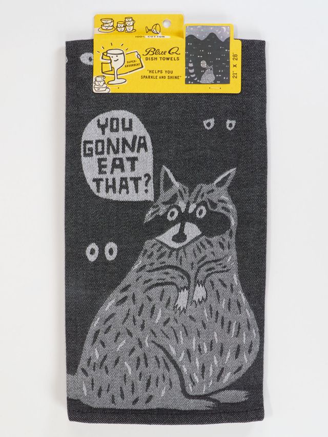 You Gonna Eat That Dish Towel