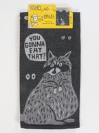 You Gonna Eat That Dish Towel